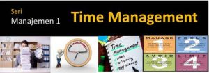 Seri Management 1 : Time Management